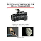 Alexander S White: Photographer's Guide to the Nikon Coolpix P1000