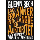 Glenn Bech: Jag erkänner inte längre er auktoritet