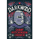 Gabby Hutchinson Crouch: Darkwood