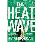 Kate Riordan: The Heatwave