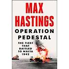 Max Hastings: Operation Pedestal