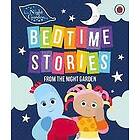 In the Night Garden: In the Night Garden: Bedtime Stories from Garden