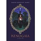 David Bentley Hart: Kenogaia (A Gnostic Tale)