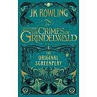 J K Rowling, J K Rowling: Fantastic Beasts: The Crimes Of Grindelwald Original Screenplay