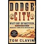 Tom Clavin: Dodge City