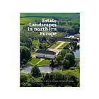 Signe Boeskov, Jonathan Finch, Mikael Frausing: Estate Landscapes in Northern Eu