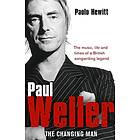 Paolo Hewitt: Paul Weller The Changing Man