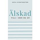 Sofia Sivertsdotter: Älskad vila i den du är