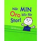 : När min oro blir för stor! En praktisk handbok föräldrar och yrkesverksamma