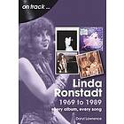 Daryl Richard Lawrence: Linda Ronstadt 1969 to 1989 On Track