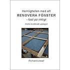 Richard Löwall: Hemligheten med att renovera fönster fast på riktigt
