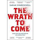 Sarah Churchwell: The Wrath to Come