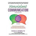 Marshall B Rosenberg: Nonviolent Communication: A Language of Life