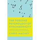 Chris MacKey: The Positive Psychology of Synchronicity