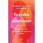 Åsa Ahlund, Lena Bivner, Jan Sandgren: Toxiska relationer