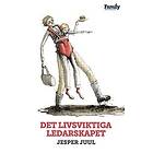 Jesper Juul: Det Livsviktiga Ledarskapet