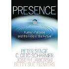 Peter M Senge, C Otto Scharmer, Joseph Jaworski, Betty Sue Flowers: Presence