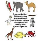 Français-Suédois Dictionnaire des animaux illustré bilingue pour enfants Bilduppslagsbok med djur för tvåspråkiga barn