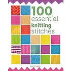 100 Essential Knitting Stitches