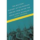 The Military History of the Russian Empire from Peter the Great until Nicholas II