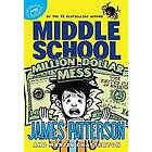 Middle School: Million Dollar Mess