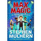 Max Magic: The Greatest Show on Earth (Max Magic 2)