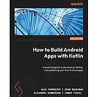 How to Build Android Apps with Kotlin