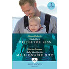 Healed By A Mistletoe Kiss Baby Shock For The Millionaire Doc