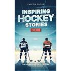 Inspiring Hockey Stories For Kids Fun, Inspirational Facts & Stories For Young Readers