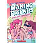 Making Friends: Together Forever: A Graphic Novel (Making Friends #4)