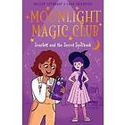 Moonlight Magic Club: Scarlett and the Secret Spellbook