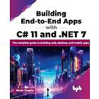 Building End-to-End Apps with C# 11 and .NET 7