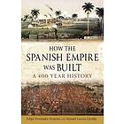 How the Spanish Empire Was Built