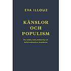 Känslor och populism. Hur rädsla, äckel, förbittring och kärlek undergräver demokratin