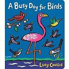 Lucy Cousins: A Busy Day for Birds