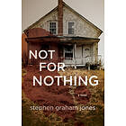 Stephen Graham Jones: Not for Nothing