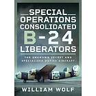 William Wolf: Special Operations Consolidated B-24 Liberators