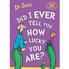 Dr Seuss: Did I Ever Tell You How Lucky Are?