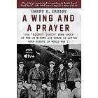 Harry H Crosby: A Wing and a Prayer