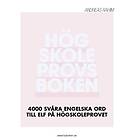 Högskoleprovsboken : 4000 svåra engelska ord till ELF på högskoleprovet