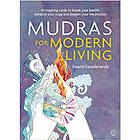 For Mudras Modern Living: 49 Inspiring Cards to Boost Your Health, Enhance Your Yoga and Deepen Your Meditation