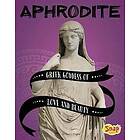 Aphrodite: Greek Goddess of Love and Beauty (Legendary Goddesses)