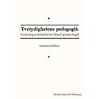 Hannes Lundkvist: Tvetydighetens pedagogik En läsning av Paulo Freires filosofi genom Hegel