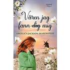 Angelica Jackson-Skarenstedt: Våren jag fann mig