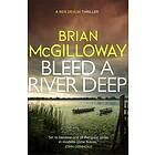 Brian McGilloway: Bleed a River Deep