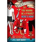 John Baur, Mark Summers: Pirattitude!: So you Wanna Be a Pirate?