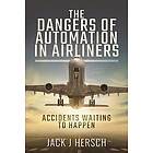 Jack J Hersch: The Dangers of Automation in Airliners