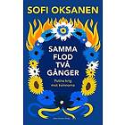 Sofi Oksanen: Samma flod två gånger --