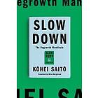 Kohei Saito: Slow Down: The Degrowth Manifesto