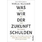 William MacAskill: Was wir der Zukunft schulden